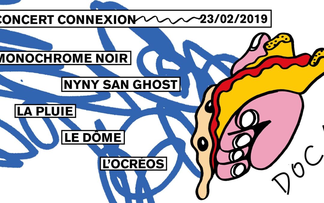 Concerts Connexion : Monochrome Noir / La Pluie / Le Dôme / Nyny San Ghost