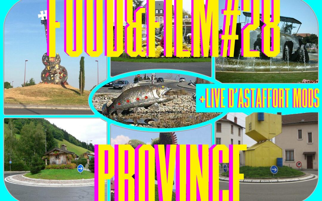Food&film#28 Province + Live d’Astaffort Mods