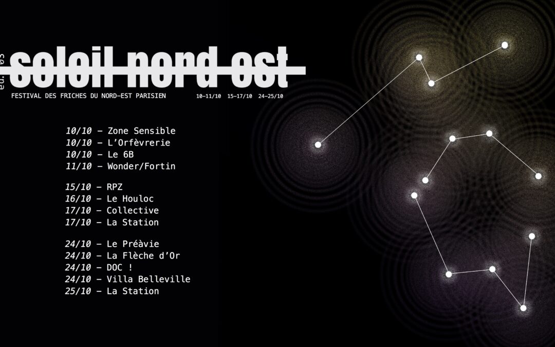 SOLEIL NORD EST – Ed. 03 – Festival des friches du Nord-Est parisien