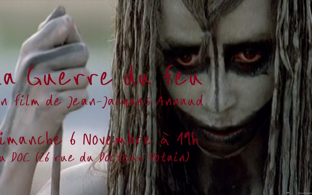 Ciné Club « La Guerre du Feu » de Jean-Jacques Annaud