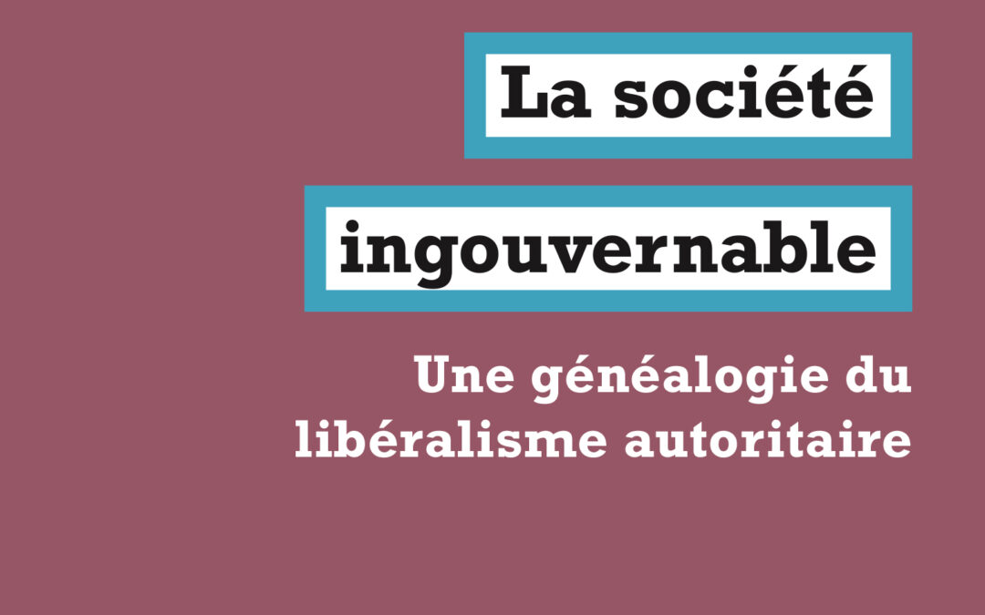 LA SOCIETE INGOUVERNABLE de GREGOIRE CHAMAYOU